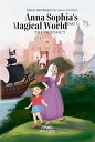 Anna Sophia's Magical World Part I The Prophecy【電子書籍】[ DIEGO HENRIQUE DE LIMA OL...