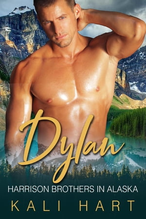 Dylan Harrison Brothers in Alaska, #2【電子書籍】[ Kali Hart ]