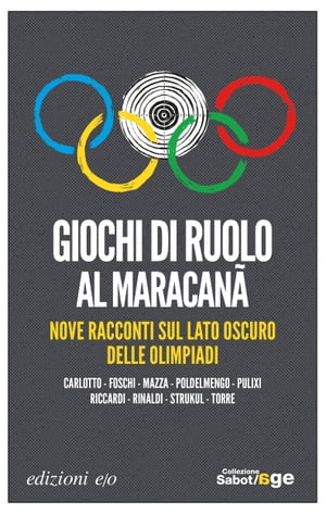 Giochi di ruolo al Maracanã. Nove racconti sul lato oscuro delle Olimpiadi