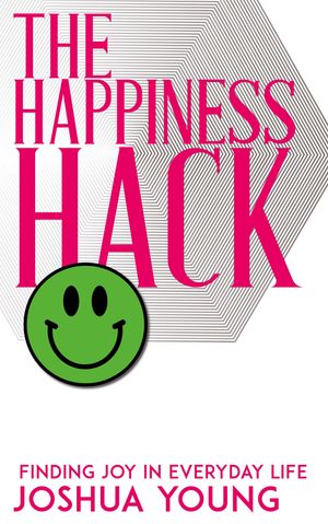 ŷKoboŻҽҥȥ㤨The Happiness Hack - Finding Joy in Everyday LifeŻҽҡ[ Joshua Young ]פβǤʤ146ߤˤʤޤ