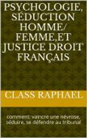 psychologie, séduction, et justice française