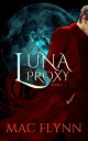 Luna Proxy #4【電子書籍】[ Mac Flynn ]