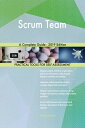 Scrum Team A Complete Guide - 2019 Edition【電子書籍】 Gerardus Blokdyk
