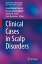 Clinical Cases in Scalp Disorders