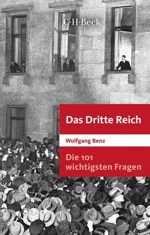 Die 101 wichtigsten Fragen: Das Dritte Reich【電子書籍】 Wolfgang Benz