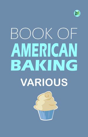 ŷKoboŻҽҥȥ㤨Book of American BakingŻҽҡ[ Various ]פβǤʤ158ߤˤʤޤ