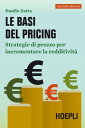 Le basi del pricing Strategie di prezzo per incrementare la redditivit 【電子書籍】 Danilo Zatta