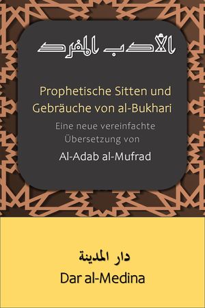 Prophetische Sitten und Gebräuche von al-Bukhari
