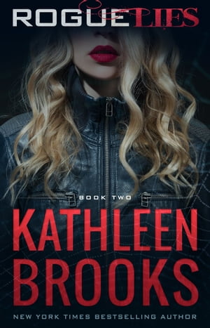 Rogue Lies Web of Lies #2【電子書籍】[ Kathleen Brooks ]