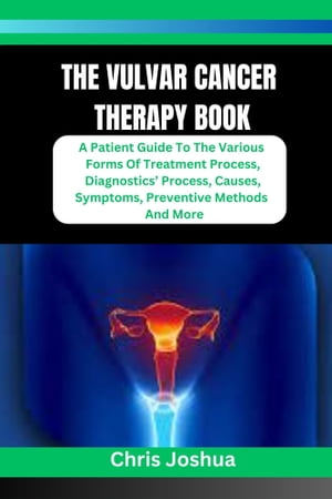 ŷKoboŻҽҥȥ㤨THE VULVAR CANCER THERAPY BOOK A Patient Guide To The Various Forms Of Treatment Process, Diagnostics Process, Causes, Symptoms, Preventive Methods And MoreŻҽҡ[ Chris Joshua ]פβǤʤ487ߤˤʤޤ
