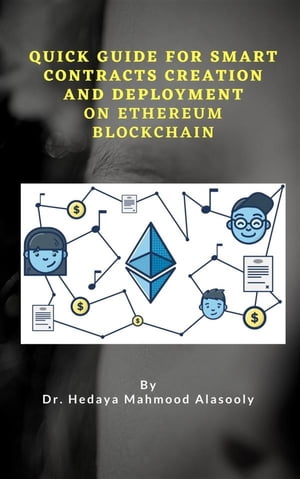 Quick Guide for Smart Contracts Creation and Deployment on Ethereum Blockchain