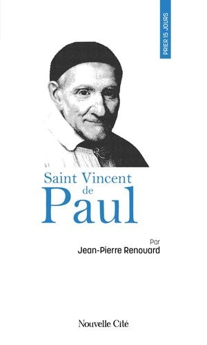Prier 15 jours avec saint Vincent de Paul【電