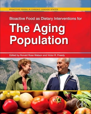 Bioactive Food as Dietary Interventions for the Aging Population Bioactive Foods in Chronic Disease States【電子書籍】