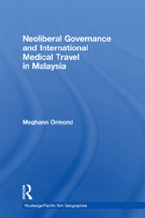 ŷKoboŻҽҥȥ㤨Neoliberal Governance and International Medical Travel in MalaysiaŻҽҡ[ Meghann Ormond ]פβǤʤ11,722ߤˤʤޤ