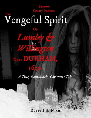 Demonic County Durham: The Vengeful Spirit of Lu