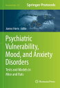 Psychiatric Vulnerability, Mood, and Anxiety Disorders Tests and Models in Mice and Rats