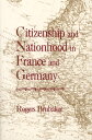 Citizenship and Nationhood in France and Germany【電子書籍】 Rogers Brubaker