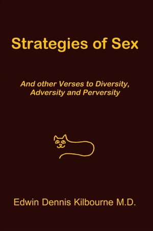 Strategies of Sex And Other Verses to Diversity, Adversity and PerversityŻҽҡ[ Edwin Dennis Kilbourne ]