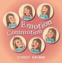 Emotion Commotion【電子書籍】 Cyndy Grimm