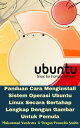 ŷKoboŻҽҥȥ㤨Panduan Cara Menginstall Sistem Operasi Ubuntu Linux Secara Bertahap Lengkap Dengan Gambar Untuk PemulaŻҽҡ[ Muhammad Vandestra ]פβǤʤ199ߤˤʤޤ