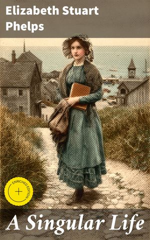 ŷKoboŻҽҥȥ㤨A Singular Life Enriched edition. A Journey Through 19th-Century Women's Struggles and DesiresŻҽҡ[ Elizabeth Stuart Phelps ]פβǤʤ150ߤˤʤޤ