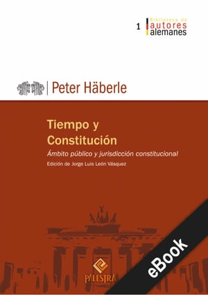 Tiempo y Constituci?n ?mbito p?blico y jurisdicci?n constitucional