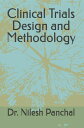 Clinical Trials Design and Methodology Clinical Trials Mastery Series, #3【電子書籍】[...