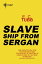 Slave Ship from Sergan