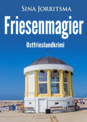 Friesenmagier. Ostfrieslandkrimi【電子書籍】[ Sina Jorritsma ]