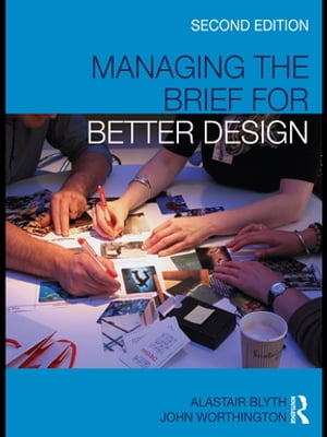 Managing the Brief for Better Design