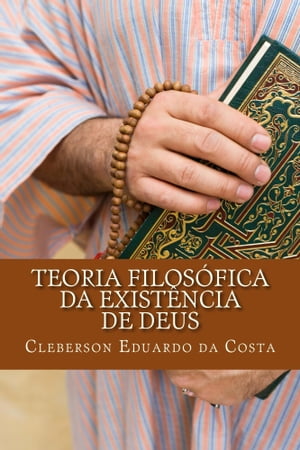 TEORIA FILOSÓFICA DA EXISTÊNCIA DE DEUS