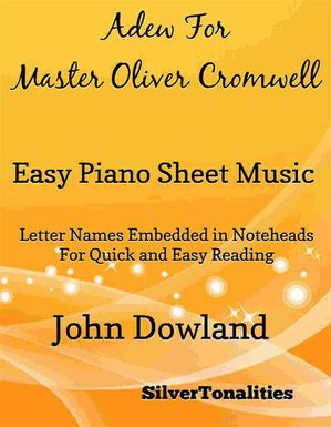 Adew for Master Oliver Cromwell Easy Piano Sheet Music【電子書籍】[ SilverTonalities ]