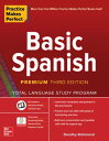 Practice Makes Perfect: Basic Spanish, Premium Third Edition【電子書籍】 Dorothy Richmond