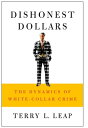 Dishonest Dollars The Dynamics of White-Collar Crime