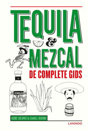 Tequila, Mezcal De complete gids【電子書籍