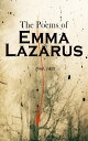 The Poems of Emma Lazarus (Vol. 1&2) Narrative, Lyric, and Dramatic Poetry & Jewish Poems and Translations