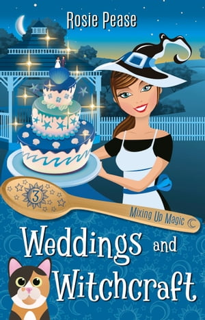 Weddings and Witchcraft A Paranormal Witch Cozy Mystery