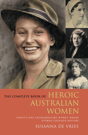 The Complete Book of Heroic Australian Women