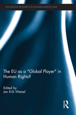 The EU as a ‘Global Player’ in Human Rights?