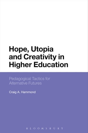 Hope, Utopia and Creativity in Higher Education