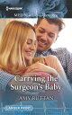 Carrying the Surgeon's Baby The perfect read for Mother's Day!【電子書籍】[ Amy Ruttan...