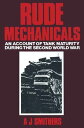 Rude Mechanicals An Account of Tank Maturity during the Second World War【電子書籍】[ ...