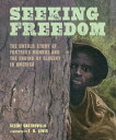 Seeking Freedom The Untold Story of Fortress Monroe and the Ending of Slavery in America【電子書籍】 Selene Castrovilla