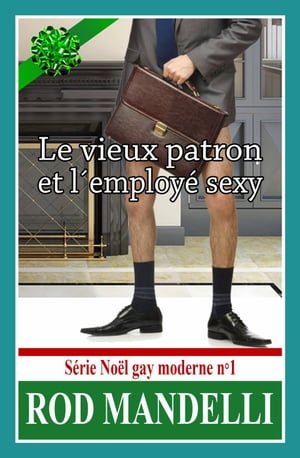 Le vieux patron et l’employ? sexy ? S?rie No?l gay moderne n°1