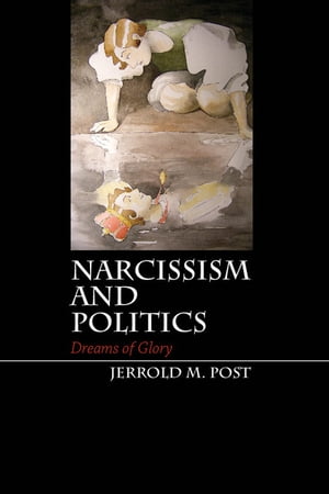 Narcissism and Politics