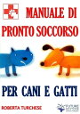 Pronto Soccorso per Cani e Gatti【電子書籍】[ Roberta Turchese ]