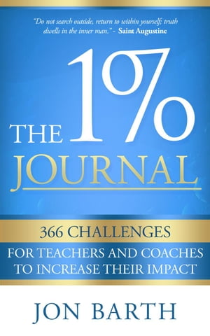ŷKoboŻҽҥȥ㤨The 1% Journal: 366 Challenges for Teachers and Coaches to Increase Their ImpactŻҽҡ[ Jon Barth ]פβǤʤ350ߤˤʤޤ