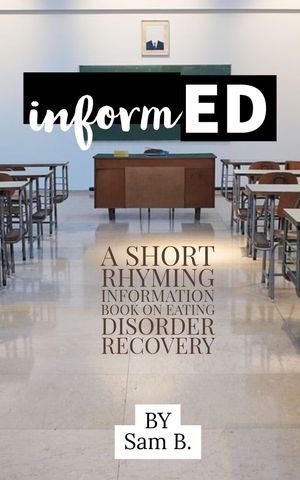 informED A short rhyming information book on eating disorder recovery