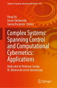 Complex Systems: Spanning Control and Computational Cybernetics: Applications Dedicated to Professor Georgi M. Dimirovski on his Anniversary【電子書籍】