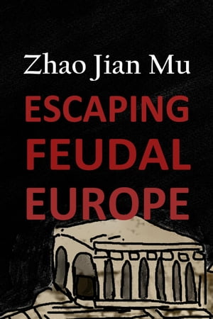 Escaping Feudal Europe